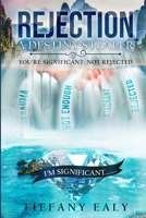 Rejection: A Destiny Stealer 0578249774 Book Cover
