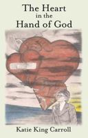 The Heart in the Hand of God 1973650533 Book Cover