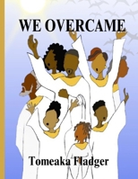 We Overcame 0578681218 Book Cover