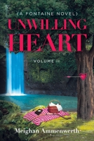 Unwilling Heart: (A Fontaine Novel) 1637845235 Book Cover