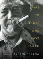 Vivas to Those Who Have Failed: Poems 0393353958 Book Cover