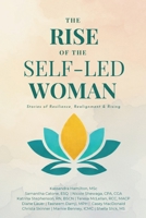 The Rise of the Self-Led Woman: Stories of Resilience, Realignment, & Rising 1067762914 Book Cover