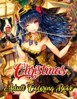 Christmas Adult Coloring Book: A Coloring Book for Adults Stress Relieving Coloring Pages, Coloring Book for Relaxation and Stress management Festive Ornaments Christmas designs, Christmas trees, Stre 1708051163 Book Cover