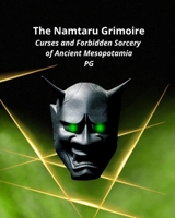 The Namtaru Grimoire: Curses and Forbidden Sorcery of Ancient Mesopotamia B0DZT36T8W Book Cover