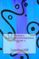 Sakura: A Luvleeh Experience Volume 2 1530174163 Book Cover