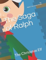 The Saga of Ralph: The Christmas Elf B08JDYXLYZ Book Cover