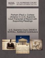 Parham (Paul) v. Cortese (Americo V.) U.S. Supreme Court Transcript of Record with Supporting Pleadings 1270617095 Book Cover