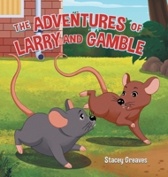 The Adventures of Larry and Gamble 0228837804 Book Cover