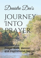 Journey Into Prayer: Prayer Book and Inspirational Journal 1541309111 Book Cover