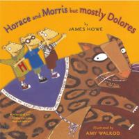 Horace and Morris but mostly Dolores 068931874X Book Cover