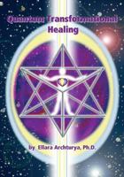 Quantum Transformational Healing 1478719664 Book Cover