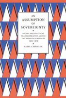 An Assumption of Sovereignty: Social and Political Transformation among the Florida Seminoles, 1953-1979 0803222491 Book Cover