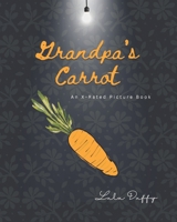 Grandpa's Carrot: An X-Rated Picture Book B0D8R3YSSB Book Cover