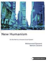 New Humanism: On the Path to a Humane Social System 3938104007 Book Cover