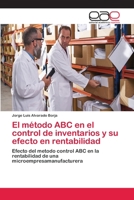 El método ABC en el control de inventarios y su efecto en rentabilidad 6202161515 Book Cover