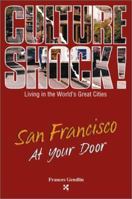 San Francisco at Your Door (Culture Shock! At Your Door: A Survival Guide to Customs & Etiquette) 1558685936 Book Cover