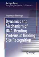 Dynamics and Mechanism of DNA-Bending Proteins in Binding Site Recognition 3319451286 Book Cover