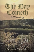 The Day Cometh: A Warning 0228863775 Book Cover