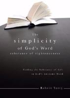 The Simplicity of God's Word: Substance of Righteousness 1604627514 Book Cover