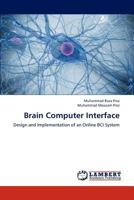 Brain Computer Interface: Design and Implementation of an Online BCI System 3659196495 Book Cover
