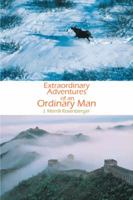 Extraordinary Adventures of an Ordinary Man 1490718451 Book Cover