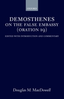On the False Embassy (Oration 19): Edited with Introduction and Commentary 1359108033 Book Cover