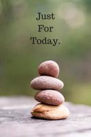 Just For Today: Small Lined Notebook (6" x 9") Daily Sobriety Journal For Addiction Recovery, Alcoholics Anonymous, Narcotics Rehab, Living Sober, Fighting Alcoholism, Working the 12 steps & tradition 1079714707 Book Cover