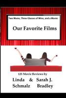 Two Moms, Three Glasses of Wine, and a Movie: Our Favorite Films 1543004342 Book Cover