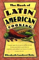 The Book of Latin American Cooking 0880013826 Book Cover
