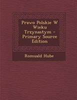 Prawo Polskie W Wieku Trzynastym 1021126063 Book Cover