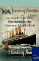 Bauvorschrift Fur Einen Frachtdampfer Der Hamburg-Amerika-Linie 3864441536 Book Cover