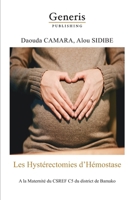 Les Hystérectomies d’Hémostase: A la Maternité du CSREF C5 du district de Bamako (French Edition) 9975340202 Book Cover