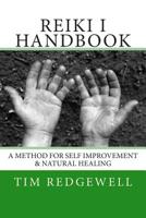 Reiki I Handbook: A Method for Self Improvement & Natural Healing 149922415X Book Cover