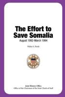 The Effort To Save Somalia, August 1992 - March 1994 1480200077 Book Cover