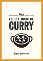 The Little Book of Curry: A Pocket Guide to the Wonderful World of Curry, Featuring Recipes, Trivia and More 1800074174 Book Cover