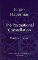 The Postnational Constellation: Political Essays 0262582066 Book Cover