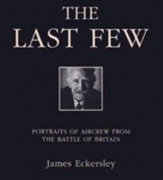 The Last Few: Portraits of Aircrew from the Battle of Britain 095500800X Book Cover