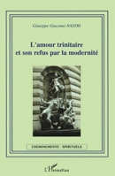 L'amour trinitaire et son refus par la modernité (Cheminements Spirituels) (French Edition) 2747586669 Book Cover