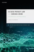 Eu Data Privacy Law and Serious Crime: Data Retention and Policymaking 019883716X Book Cover