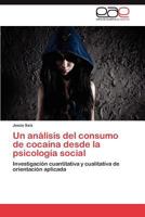 Un análisis del consumo de cocaína desde la psicología social 3846566527 Book Cover
