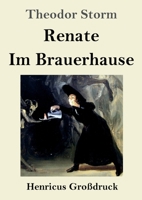 Renate / Im Brauerhause (Grossdruck) 1540700445 Book Cover