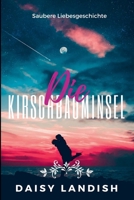 Die Kirschbauminsel (German Edition) B0GF9PH16X Book Cover