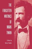 Forgotten Writings of Mark Twain 0806530502 Book Cover