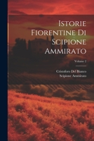 Istorie Fiorentine Di Scipione Ammirato; Volume 2 1021912379 Book Cover