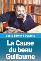 La Cause du beau Guillaume (French Edition) 198657802X Book Cover