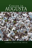 Cotton in Augusta 1425770991 Book Cover