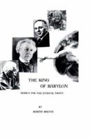 The King of Babylon: Search for the Eternal Truth 1418430854 Book Cover