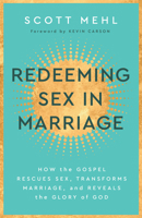 Redeeming Sex in Marriage: How the Gospel Rescues Sex, Transforms Marriage, and Reveals the Glory of God 162995957X Book Cover