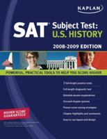 Kaplan SAT Subject Test: U.S. History, 2008-2009 Edition (Kaplan Sat Subject Tests Us History) 1419551884 Book Cover