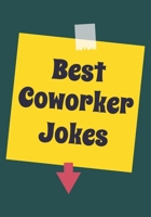 Best Coworker Jokes: Snarky Sarcastic Gag Gift for coworker friendship appreciation gift for your best coworkers Lined Blank Notebook Journal with a funny saying on the Front Cover 7x10 110 pages 1676555102 Book Cover